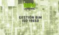 Curso Gestión BIM ISO 19650 Online Bimlearning